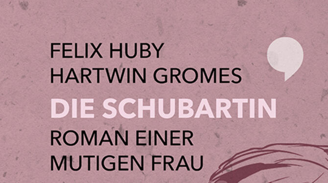 Felix Huby und Hartwin Gromes: Die Schubartin. Roman, 234 Seiten, Hardcover, 24 Euro, Verlag Klöpfer-Narr, Tübingen.