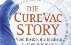 Wolfgang Klein, Die CureVac Story Vom Risiko, die Medizin zu revolutionieren.