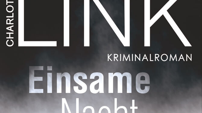 Charlotte Link: Einsame Nacht. Kriminalroman. Kate-Linville-Reihe, Band 4. 592 Seiten, 25 Euro, Blanvalet  Verlag, München, 14.
