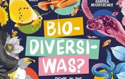 Andrea Grill, Sandra Neuditschko: Bio-Diversi-Was? Reise in die fantastische Welt der Artenvielfalt. 208 Seiten, 28,50 Euro, Ley