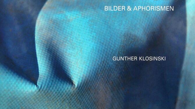 Gunther Klosinski: Faltungen. Bilder & Aphorismen. 132 Seiten, 40 Euro, Verlag Laupp & Göbel, Gomaringen. Gunther Klosinski: Faltungen. Bilder & Aphorismen. 132 Seiten, 40 Euro, Verlag Laupp & Göbel, Gomaringen.