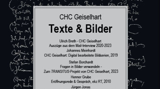CHC Geiselhart: Texte & Bilder, Interviews und thematische Beiträge zum Schaffen des Künstlers, 136 Seiten, VBKW (Hg.), Stuttgar CHC Geiselhart: Texte & Bilder, Interviews und thematische Beiträge zum Schaffen des Künstlers, 136 Seiten, VBKW (Hg.), Stuttgar